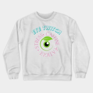 Why is my eye twitching? Crewneck Sweatshirt